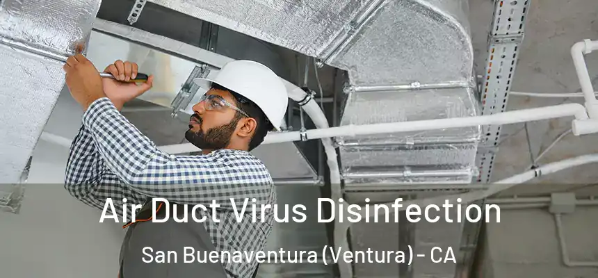 Air Duct Virus Disinfection San Buenaventura (Ventura) - CA