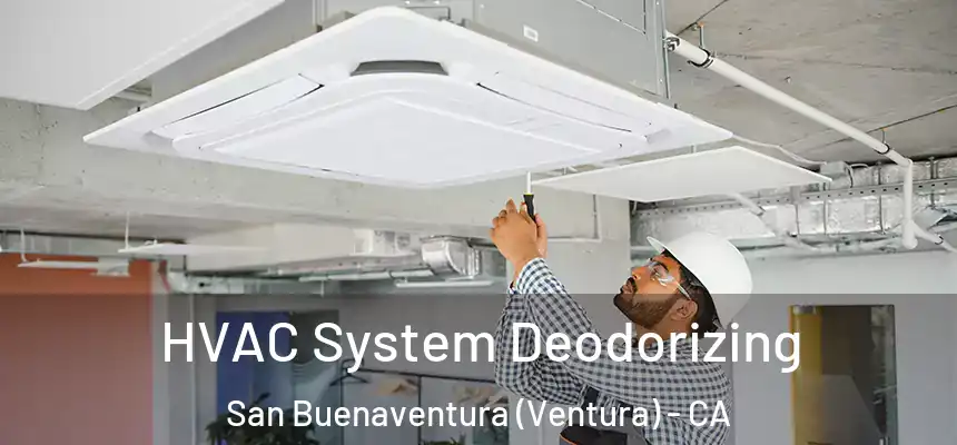 HVAC System Deodorizing San Buenaventura (Ventura) - CA