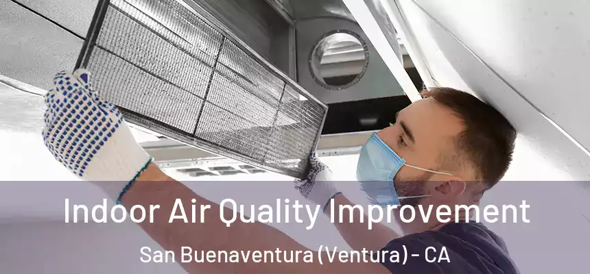Indoor Air Quality Improvement San Buenaventura (Ventura) - CA